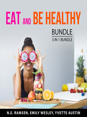 cover image of Eat and Be Healthy Bundle, 3 in 1 Bundle